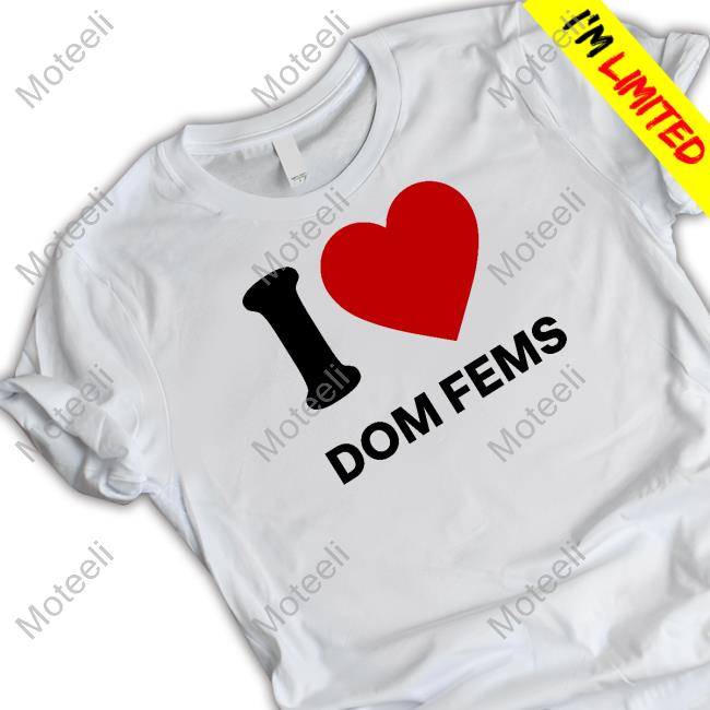 I Love Dom Fems Long Sleeved T-Shirt