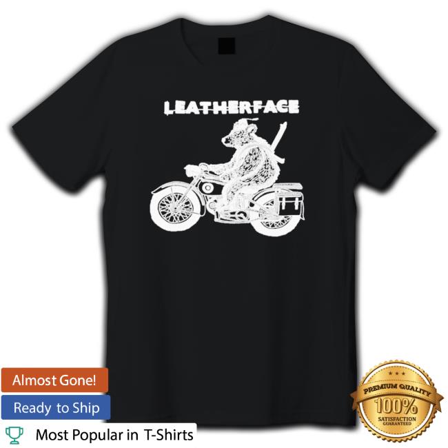 Leatherface Bear On Motorcycle Shirt