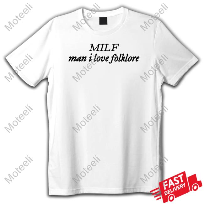 Milf Man I Love Folklore Sweatshirt