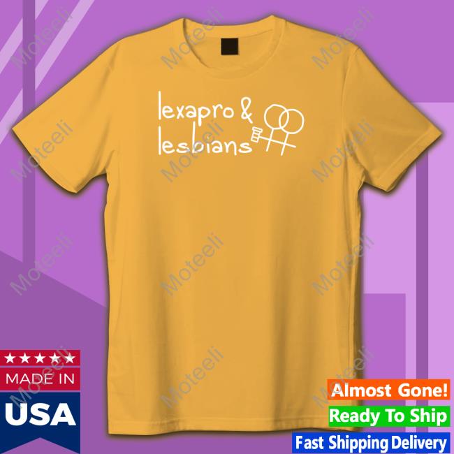 Gotfunny Store Lexapro & Lesbians T Shirts