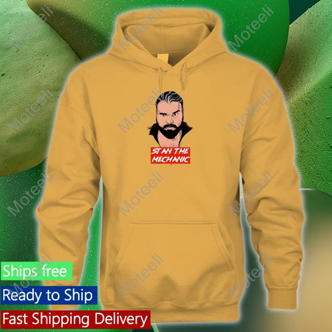 Stan The Mechanic Shirt, T Shirt, Hoodie, Sweater, Long Sleeve T-Shirt And Tank Top