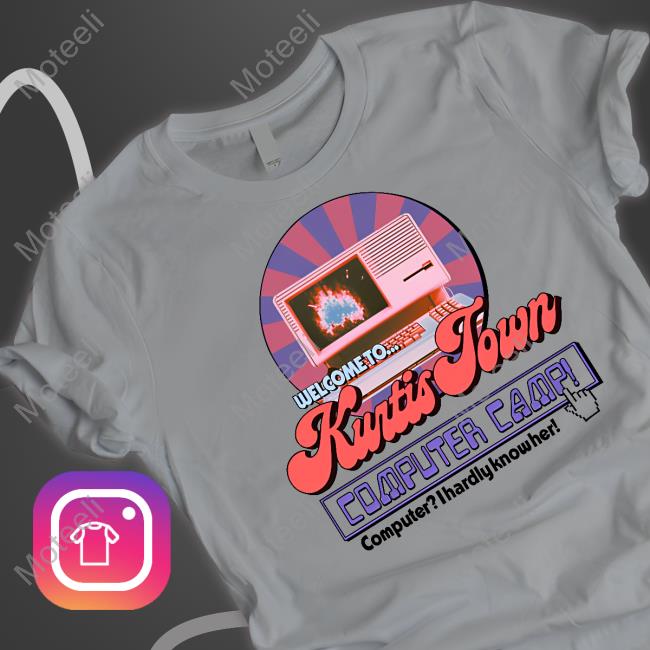 https://teefany.com/product/eko-welcome-to-kurtis-town-computer-camp-computer-i-hardly-know-her-long-sleeve-t-shirt/