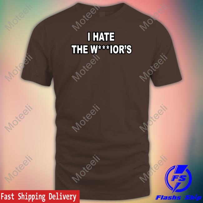 Momster Teroyaeason I Hate The Warriors Tee Shirt