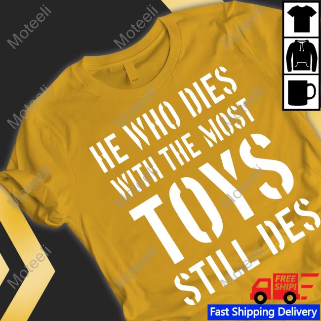 Africa Facts Zone He Who Dies With The Most Toys Still Des Hoodie