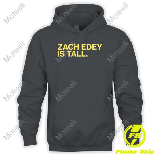 Ethan Morton Zach Edey Is Tall Sweatshirt