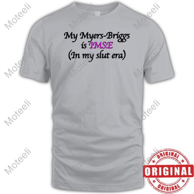 Shirts That Go Hard My Myers-Briggs Is Imse T Shirts