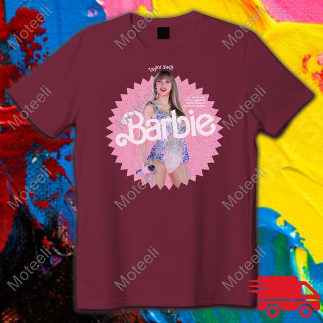 Taylor Swift For Barbie This Barbie Is A Singer Songwriter Doctor Shirt